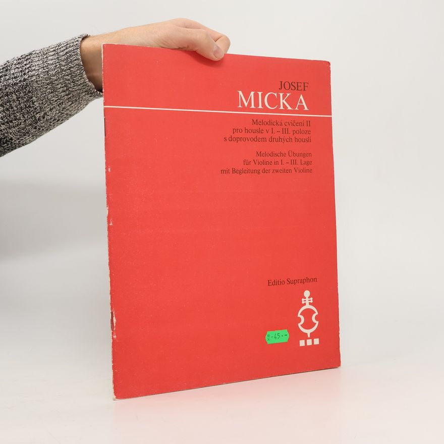 Josef Ladislav Micka Melodická cvičení II pro housle v I. - III. poloze s doprovodem druhých houslí. Melodische Übungen für Violine in I. - III. Lage mit Begleitung der zweiten Violine