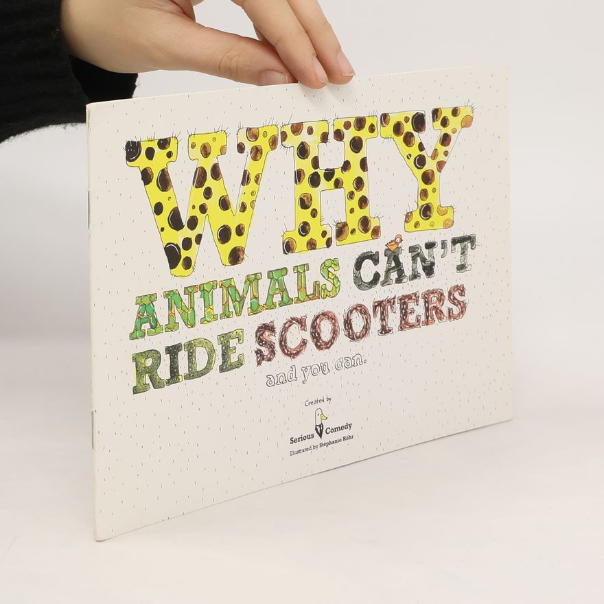 Stephanie Rohr Why Animals Can't Ride Scooters and you can