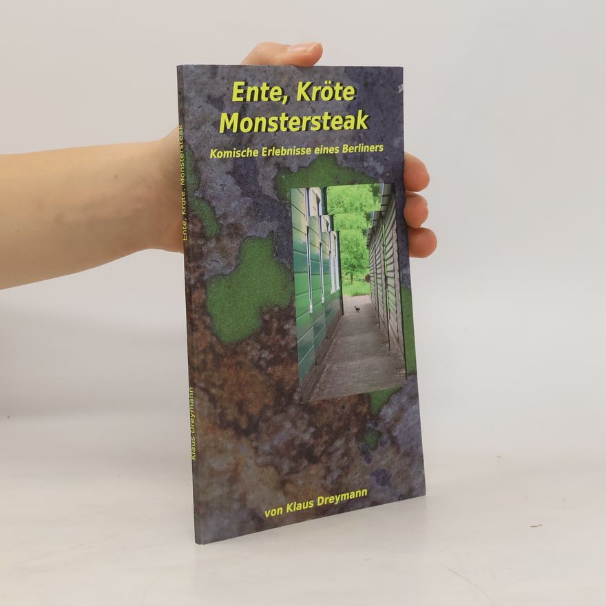 Klaus Dreymann Ente, Kröte, Monstersteak