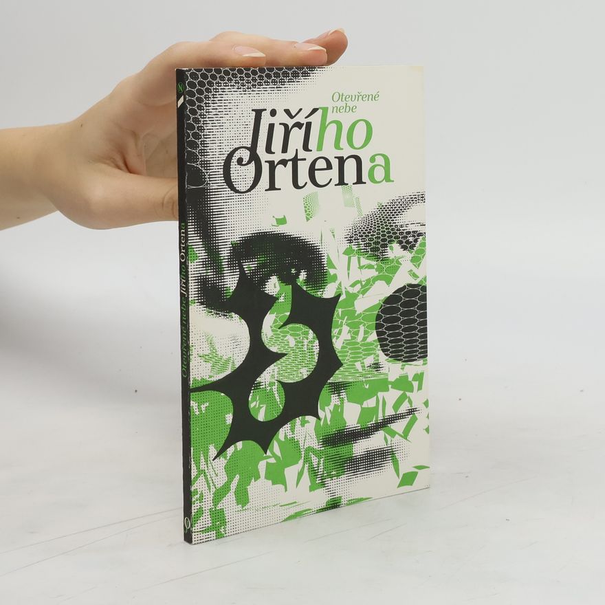 Jiří Orten Otevřené nebe Jiřího Ortena