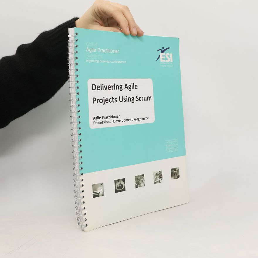 Autorenkollektiv Delivering Agile Projects Using Scrum