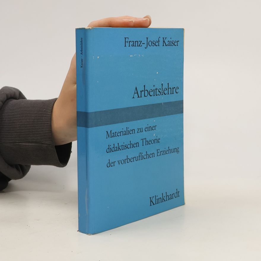 Franz-Josef Kaiser Arbeitslehre