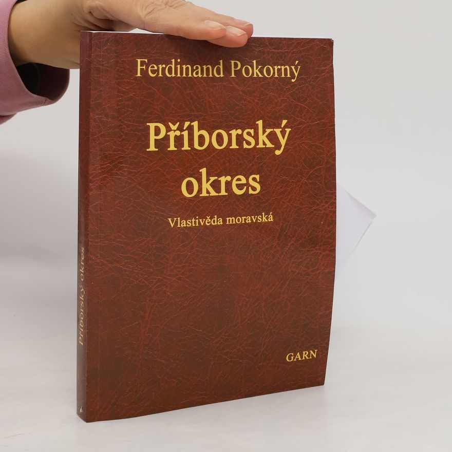 Ferdinand Pokorný Příborský okres. Vlastivěda moravská
