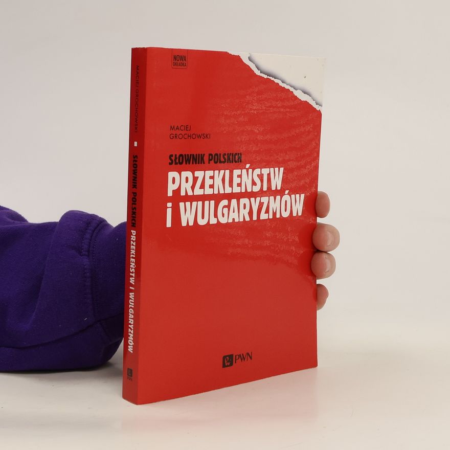 Maciej Grochowski Słownik polskich przekleństw i wulgaryzmów