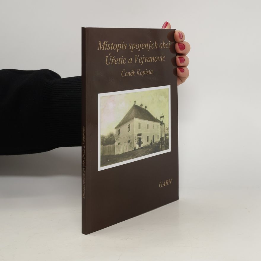 Čeněk Kopista Místopis spojených obcí Úřetic a Vejvanovic