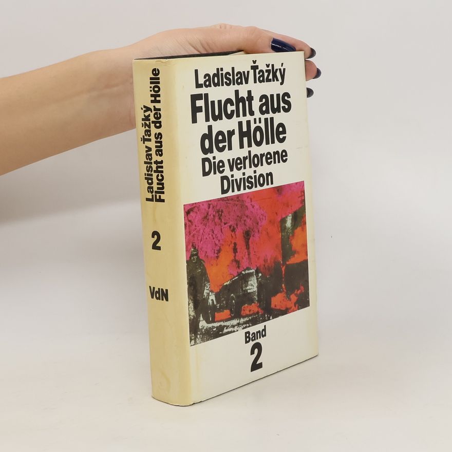 Ladislav Ťažký Flucht aus der Hölle. Die verlorene Division. Band 2