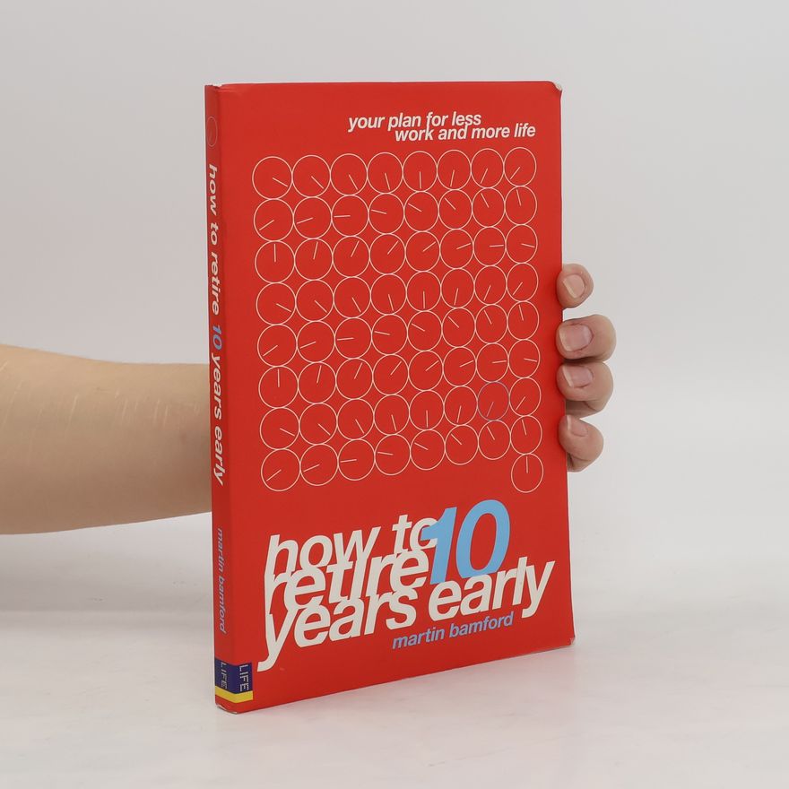 Martin Bamford How to Retire 10 Years Early