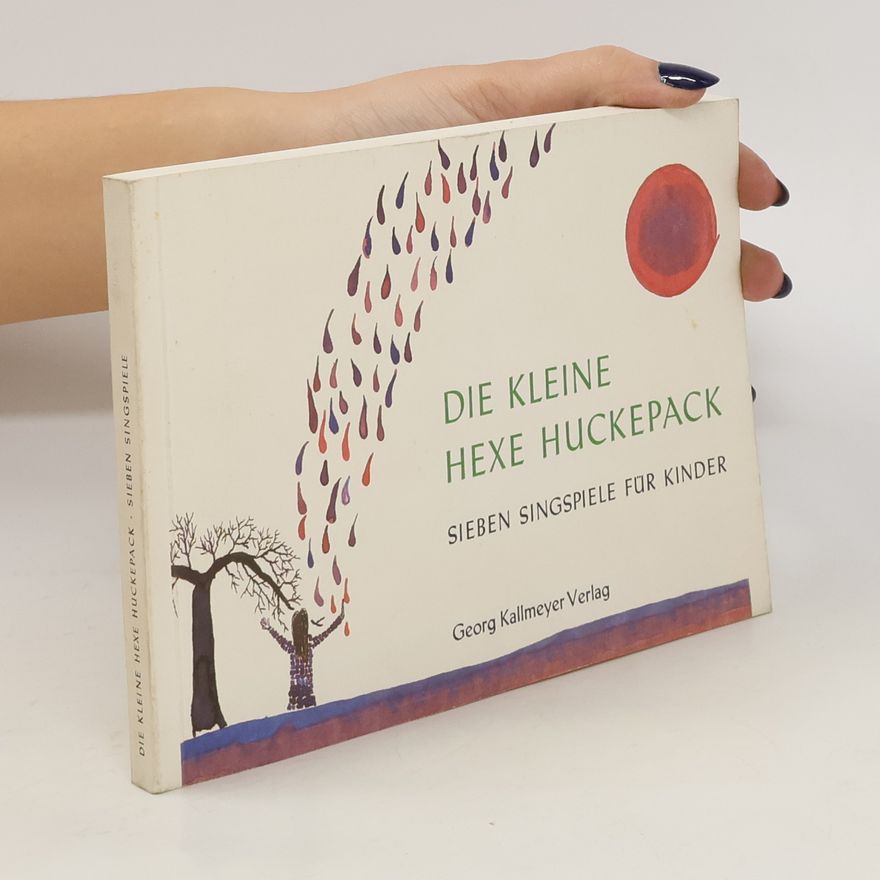 Brita Glathe Die kleine Hexe Huckepack. Sieben Singspiele für Kinder