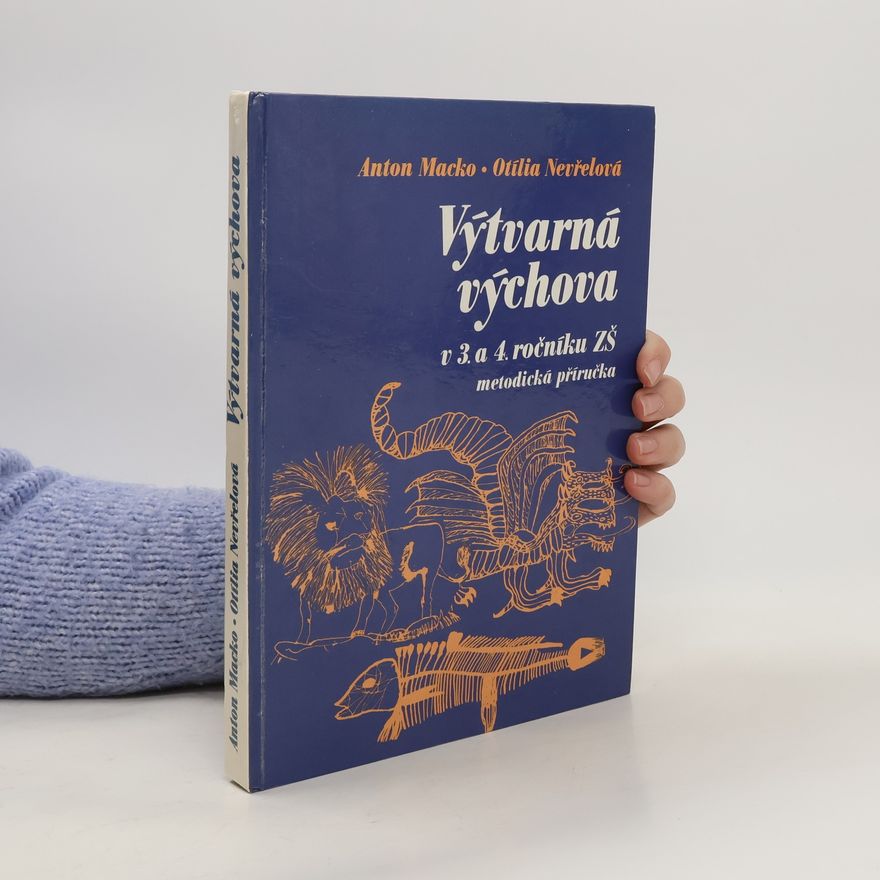 Otília Nevřelová Výtvarná výchova v 3. a 4. ročníku ZŠ. Metodická příručka