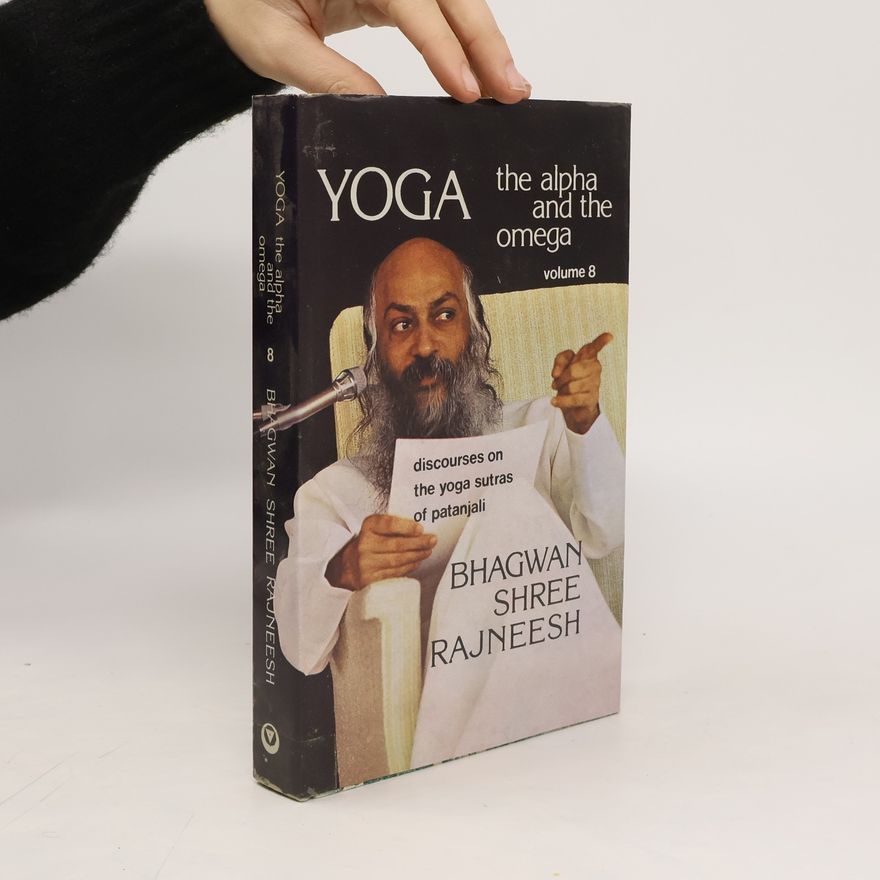 Osho Rajneesh Yoga. The Alpha and the Omega. 8