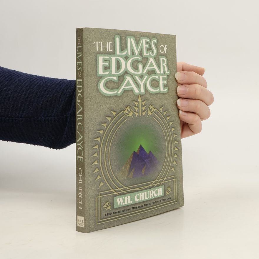 W. H. Church The Lives of Edgar Cayce
