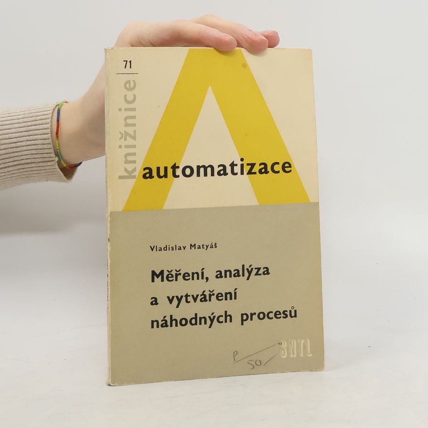 Vladislav Matyáš Měření, analýza a vytváření náhodných procesů