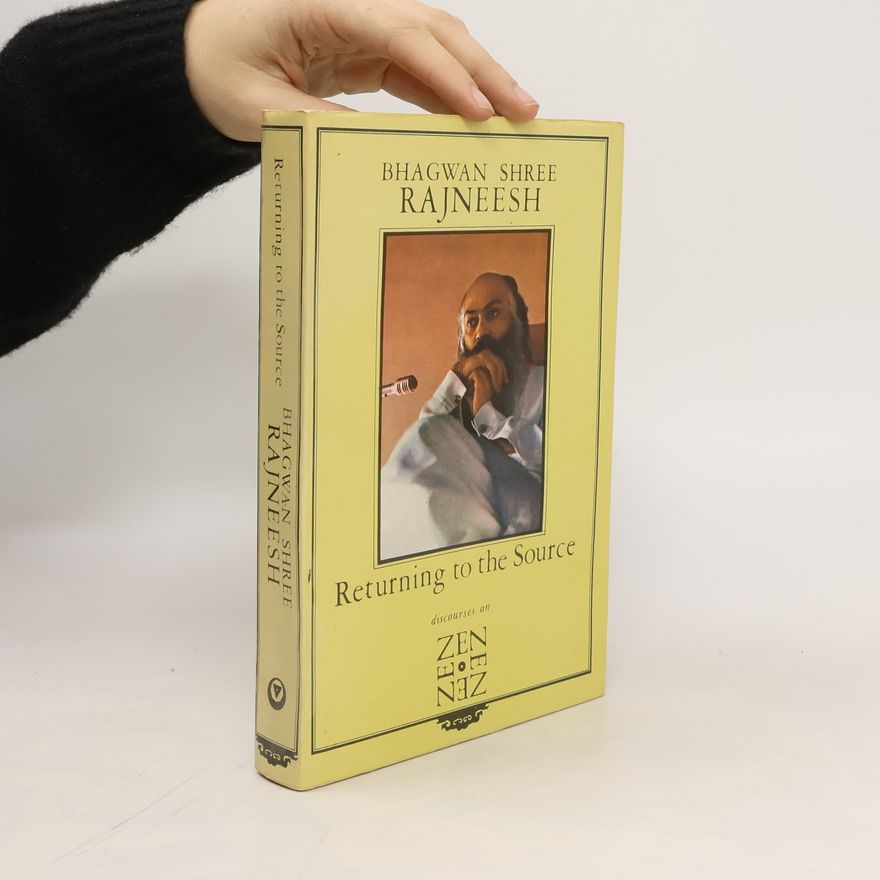 Osho Rajneesh Returning to the Source
