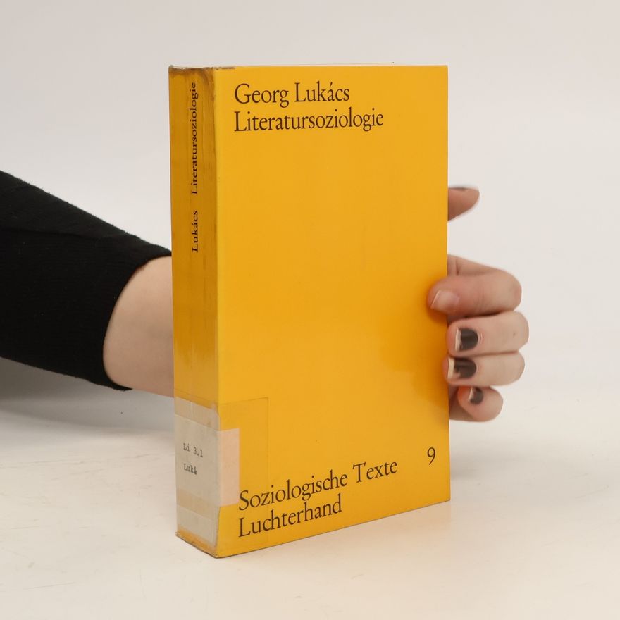 Georg Lukács Literatursoziologie. Soziologische Texte 9