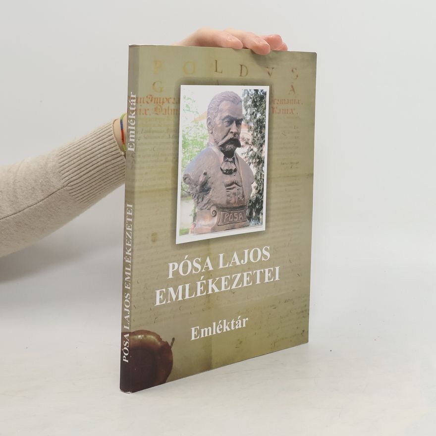 Lajos Pósa Pósa Lajos emlékezetei. Emléktár