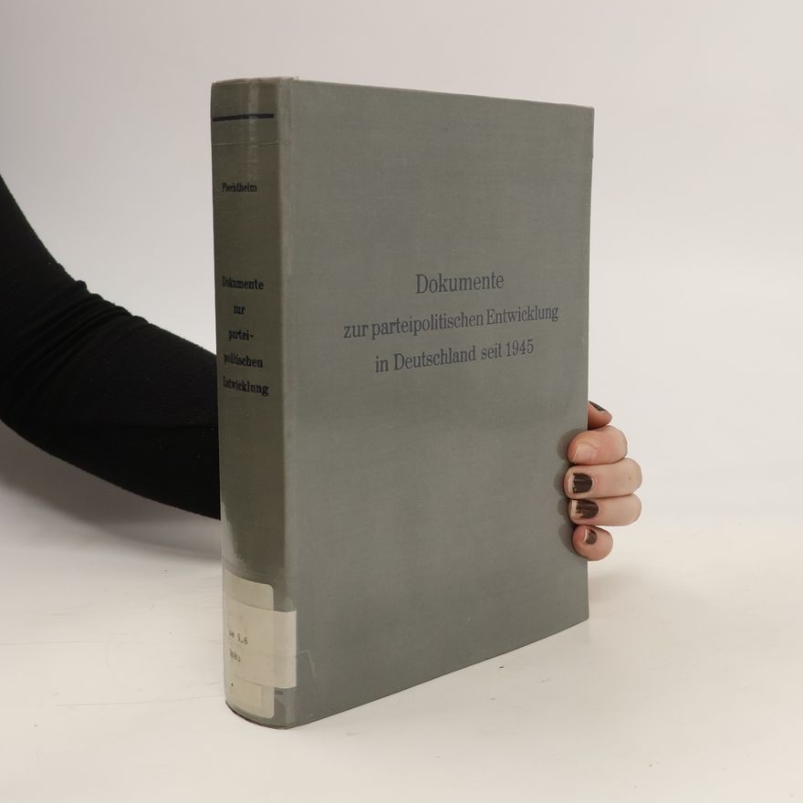 Autorenkollektiv Dokumente zur parteipolitischen Entwicklung in Deutschland seit 1945. Erster Teil