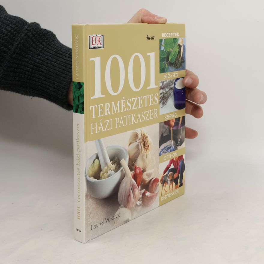 Laurel Vukovic 1001 Természetes házi patikaszer / 1001 prírod. prostried.