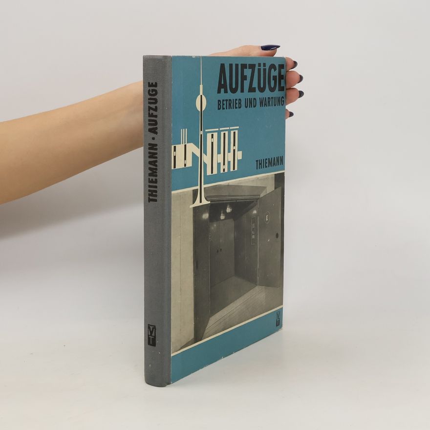 Hans Thiemann Aufzüge. Betrieb und Wartung