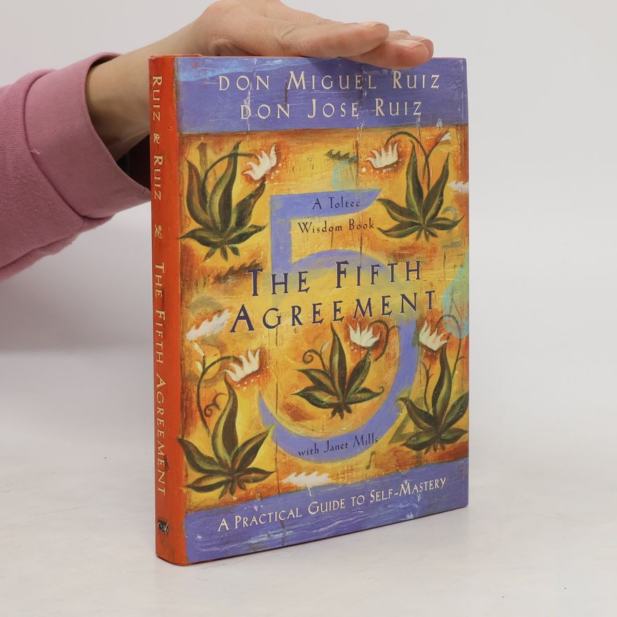 Don Miguel Ruiz The Fifth Agreement