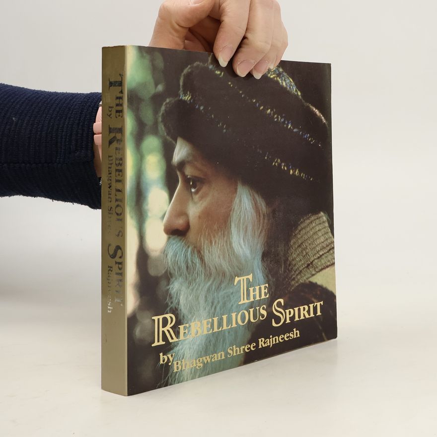 Osho Rajneesh The Rebellious Spirit