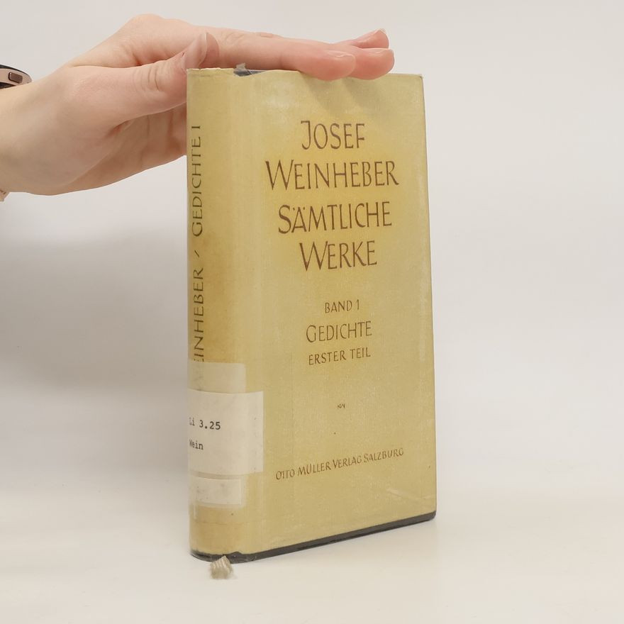 Josef Weinheber Sämtliche Werke. Band1