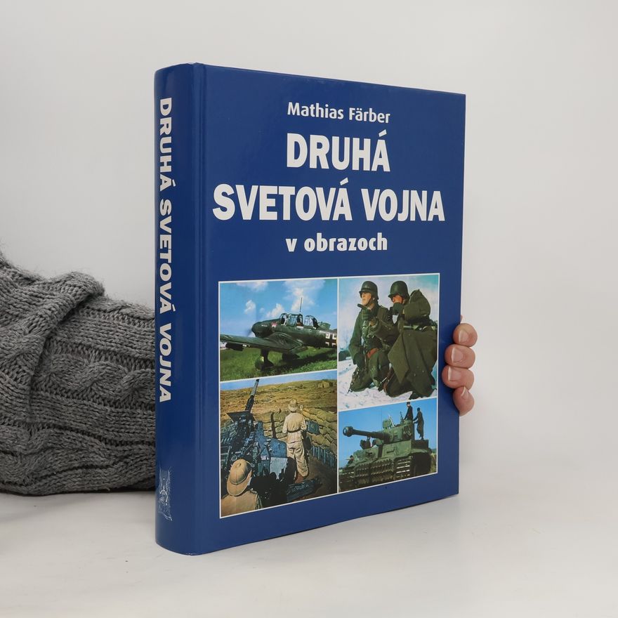 Mathias Färber Druhá svetová vojna v obrazoch