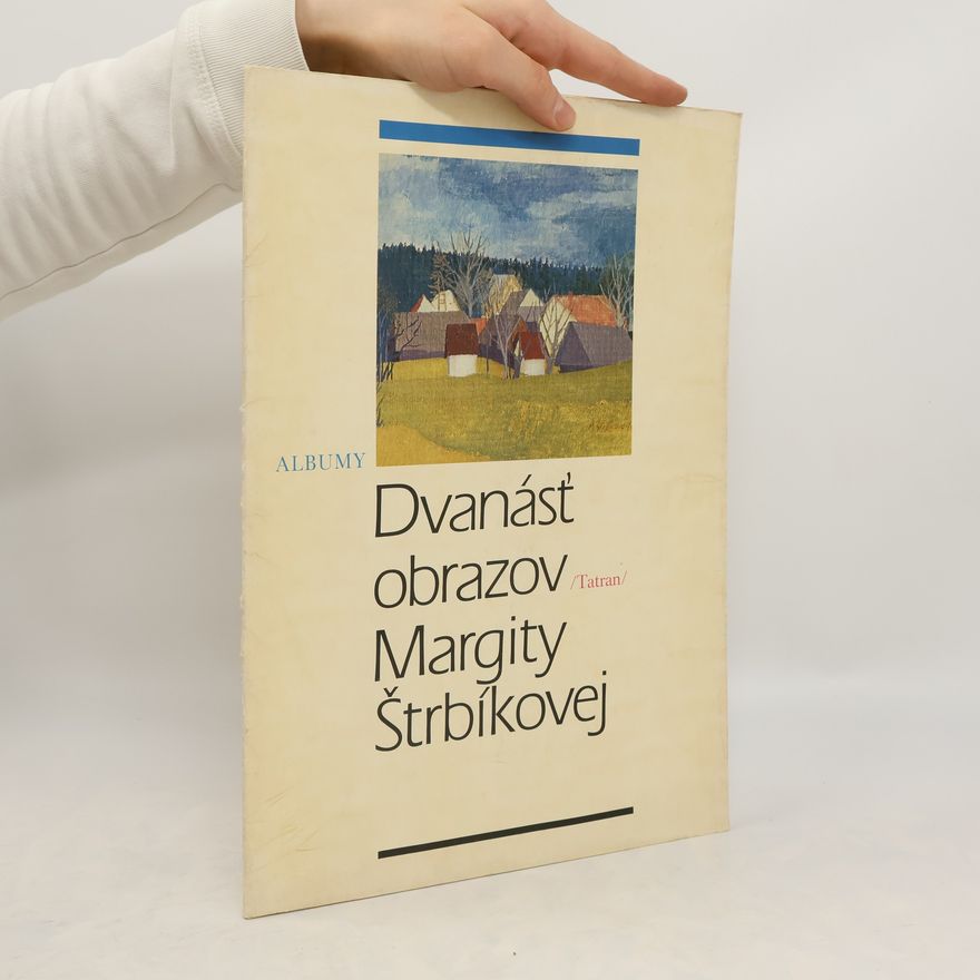 Autorenkollektiv Dvanásť obrazov Margity Štrbíkovej