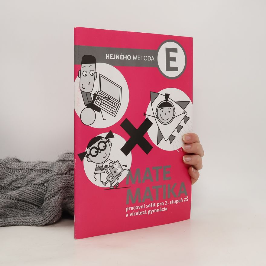 Auteurscollectief Hejného metoda E. Matematika. Pracovní sešit pro 2. stupeň ZŠ a víceletá gymnázia