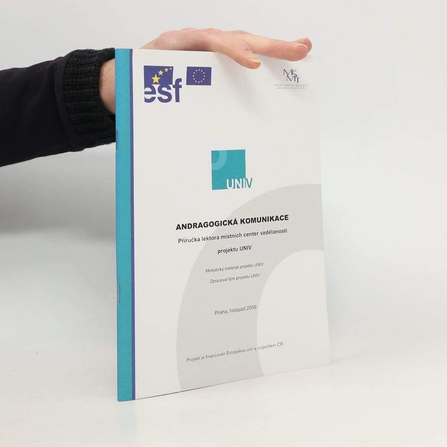 Collectif d'auteurs Andragogická komunikace. Příručka lektora místních center vzdělanosti projektu UNIV