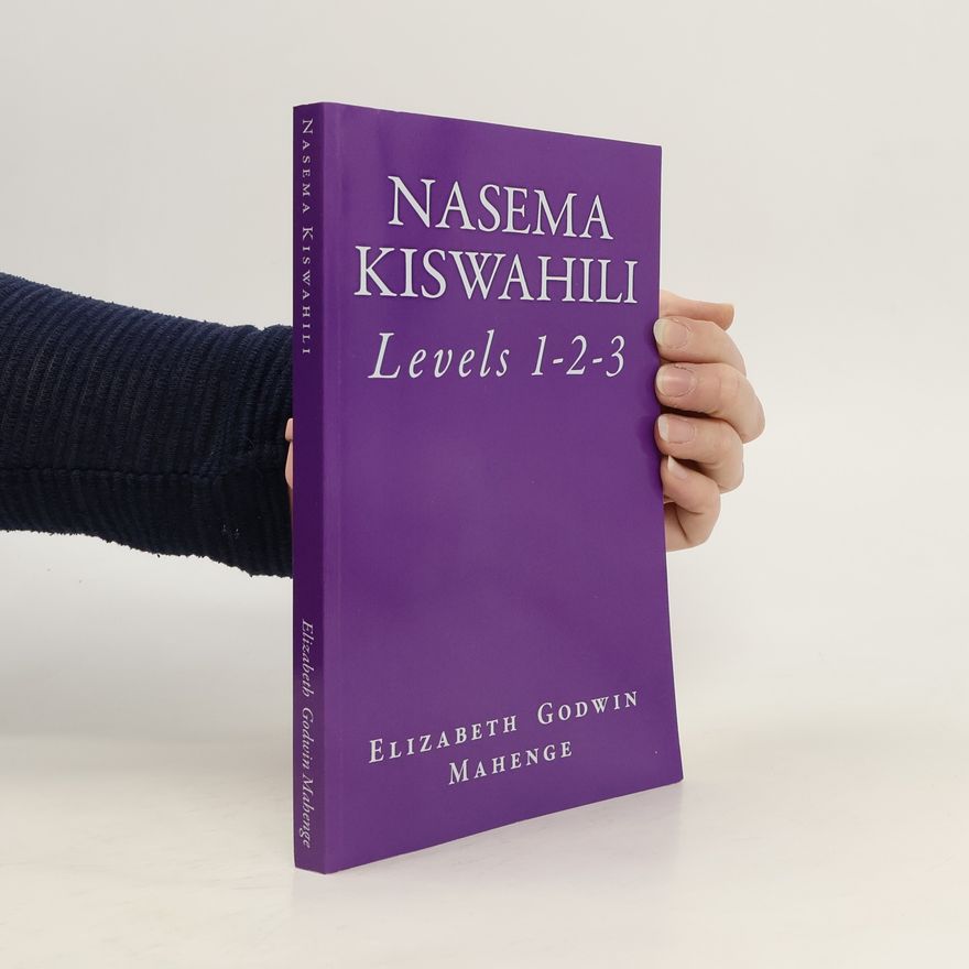 Elizabeth Mahenge Nasema Kiswahili. Levels 1-2-3
