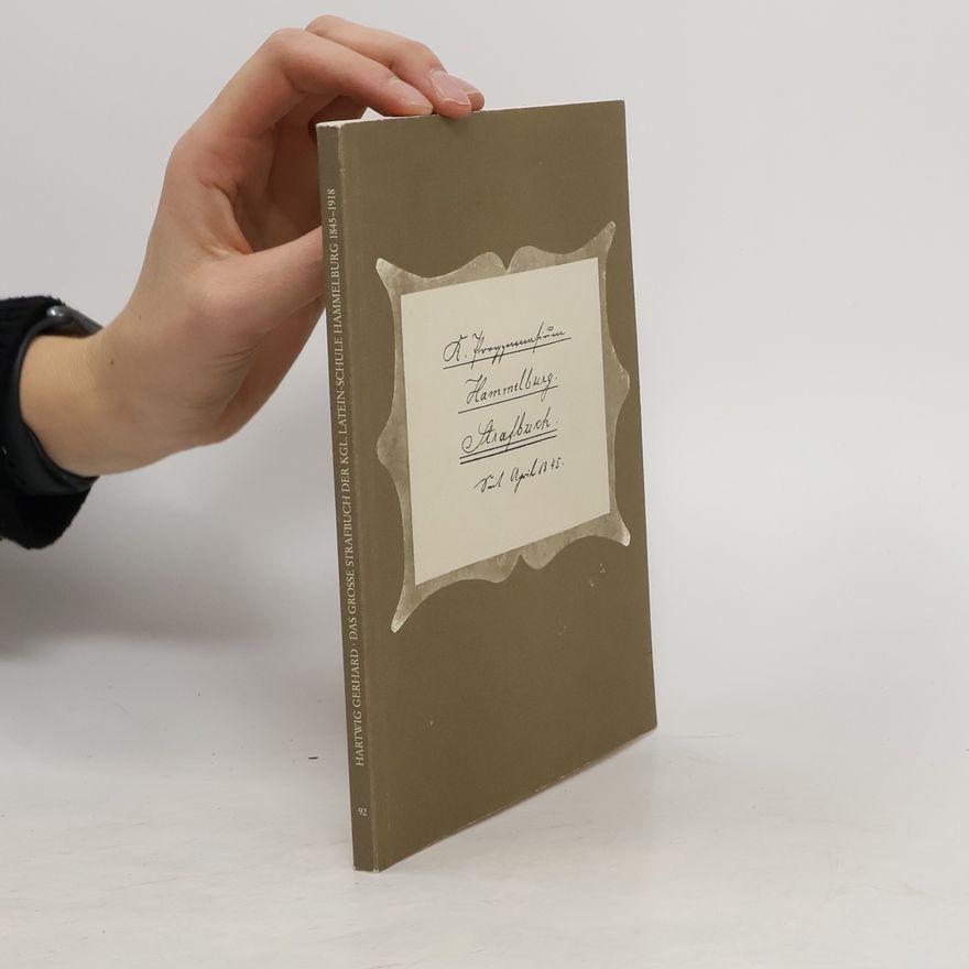 Hartwig Gerhard Das grosse Strafbuch der Kgl. Latein-Schule Hammelburg 1945-1918
