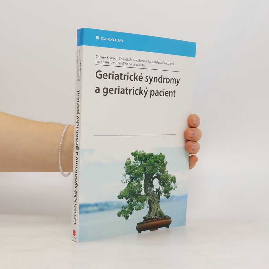 Zdeněk Kalvach Geriatrické syndromy a geriatrický pacient