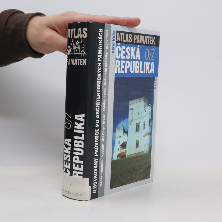 Karel Kuča Atlas památek: Česká republika / 1.díl, A-N