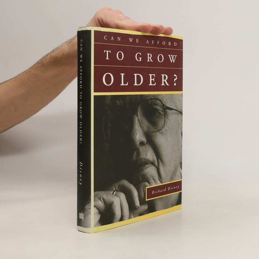 Richard Disney Can We Afford to Grow Older?