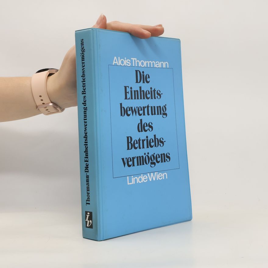 Alois Thormann Die Einheitsbewertung des Betriebsvermögens