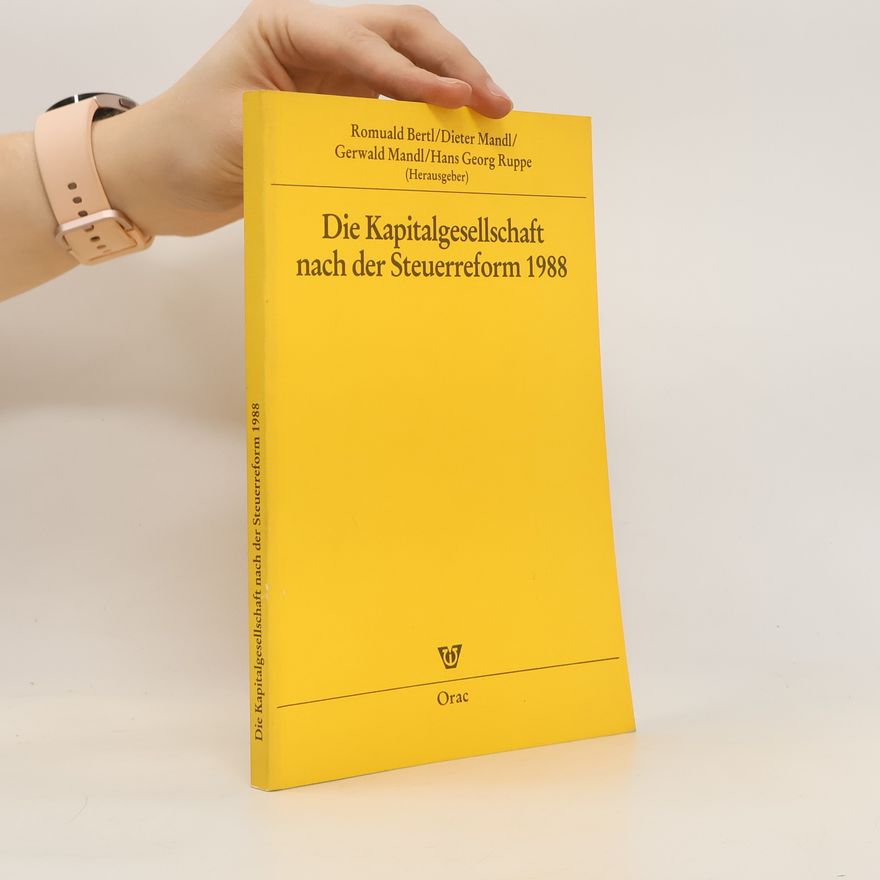 Romuald Bertl Die Kapitalgesellschaft nach der Steuerreform 1988