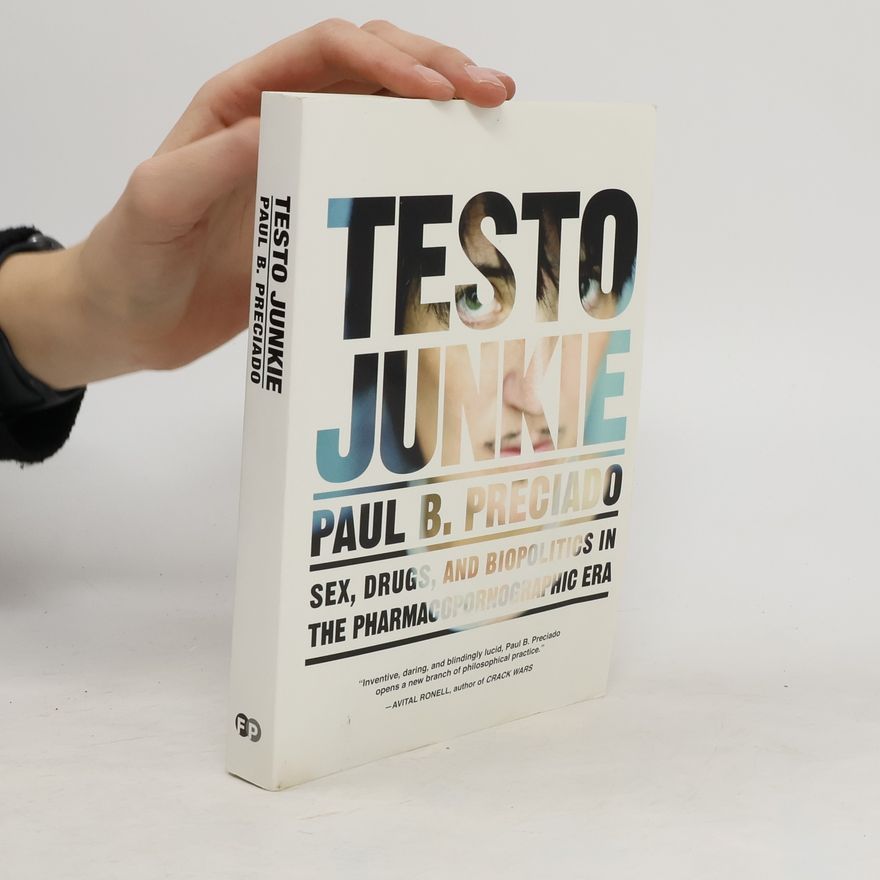 Paul B. Preciado Testo Junkie