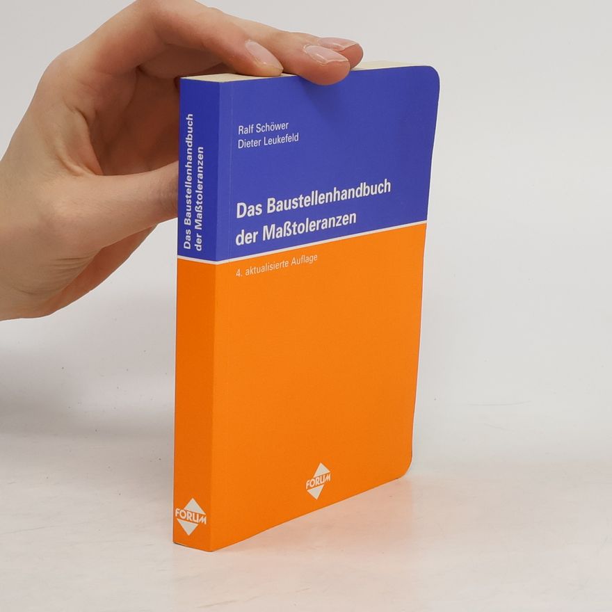Ralf Schöwer Das Baustellenhandbuch der Maßtoleranzen