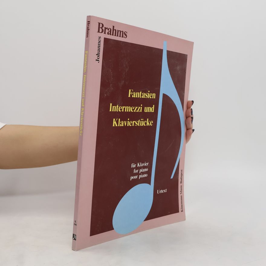 Johannes Brahms Fantasien, Intermezzi und Klavierstücke