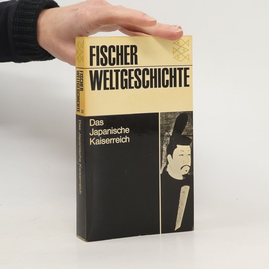 John Whitney Hall Fischer-Weltgeschichte. Das Japanische Kaiserreich