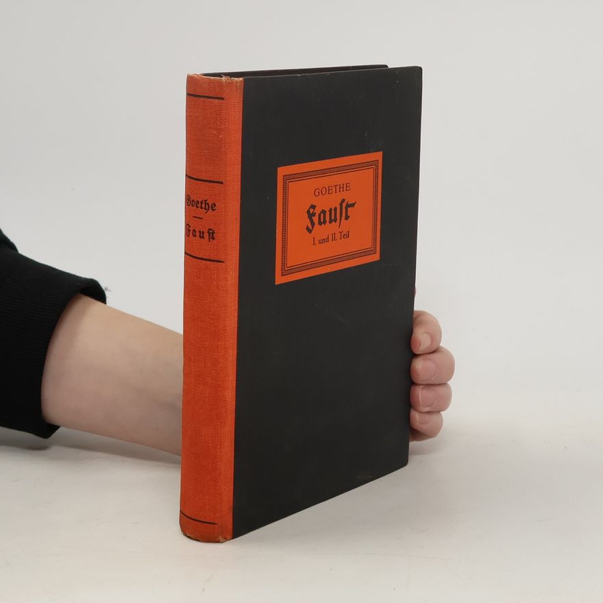 Johann Wolfgang von Goethe Faust. I. und II. Teil