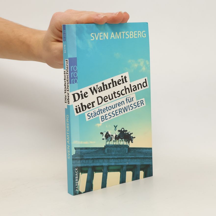 Sven Amtsberg Die Wahrheit über Deutschland