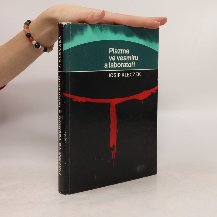 J. Kleczek Plazma ve vesmíru a laboratoři