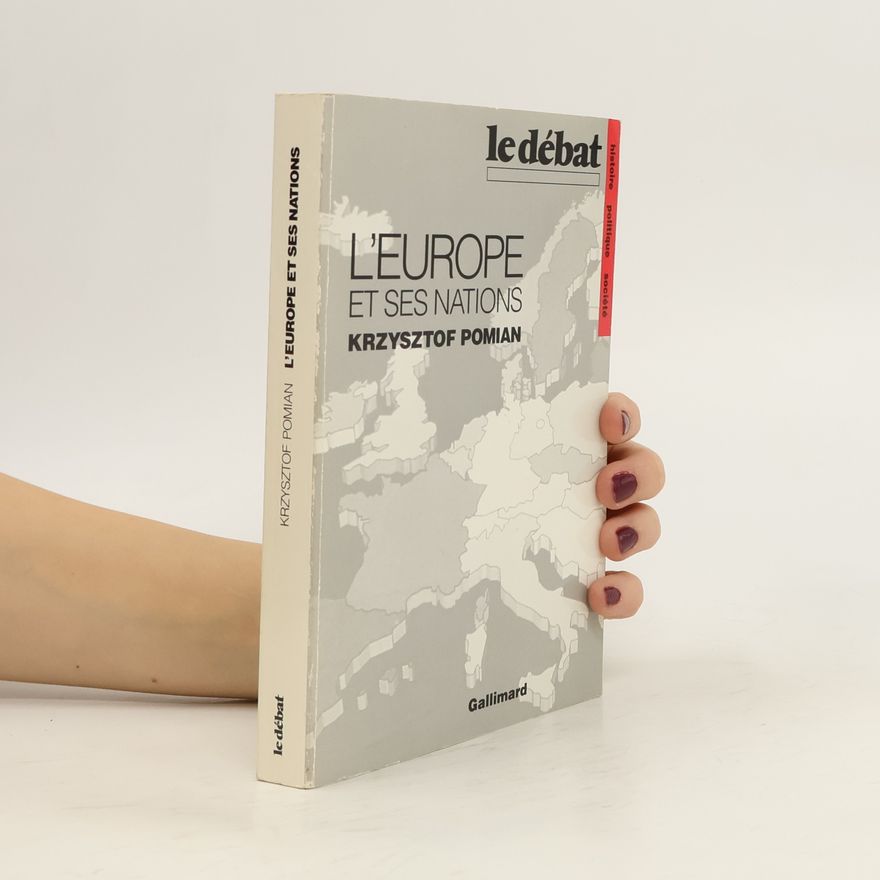 Krzysztof Pomian L'Europe et ses nations