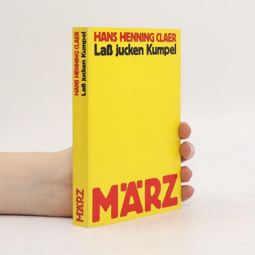 Hans Henning Claer Laß jucken Kumpel