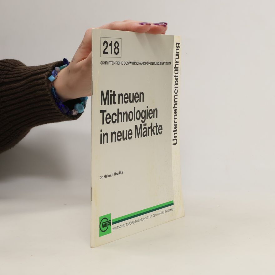 Helmut Hruška Mit neuen Technologien in neue Märkte