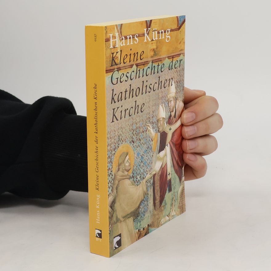 Hans Küng Kleine Geschichte der katholischen Kirche