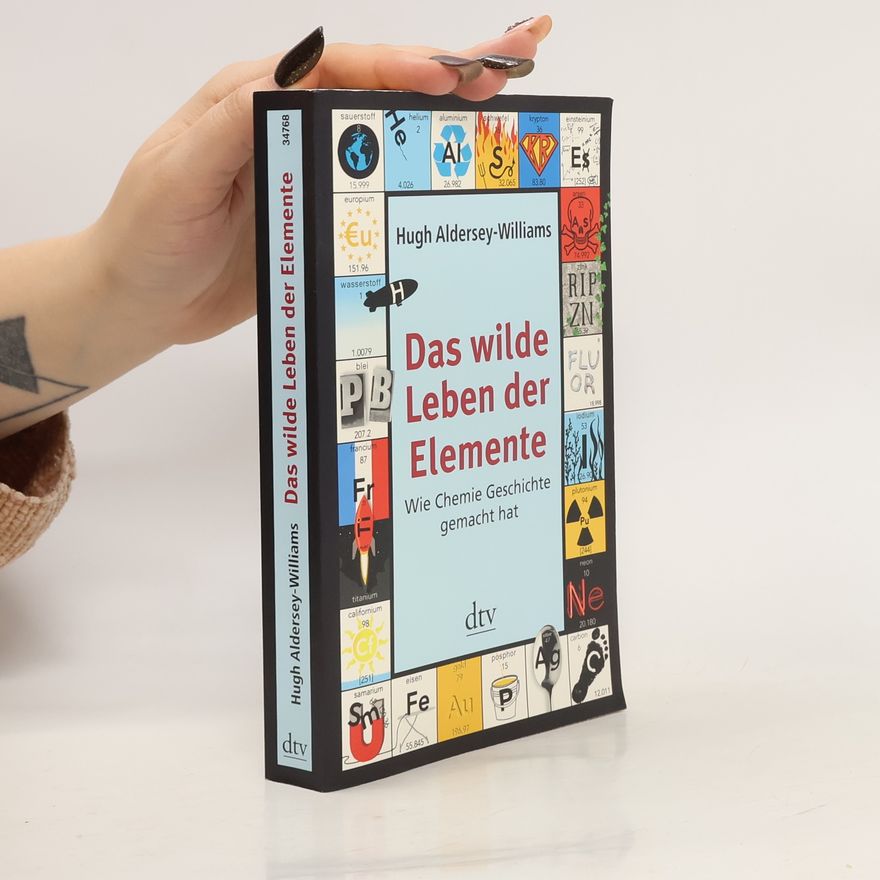 Hugh Aldersey Williams Das wilde Leben der Elemente