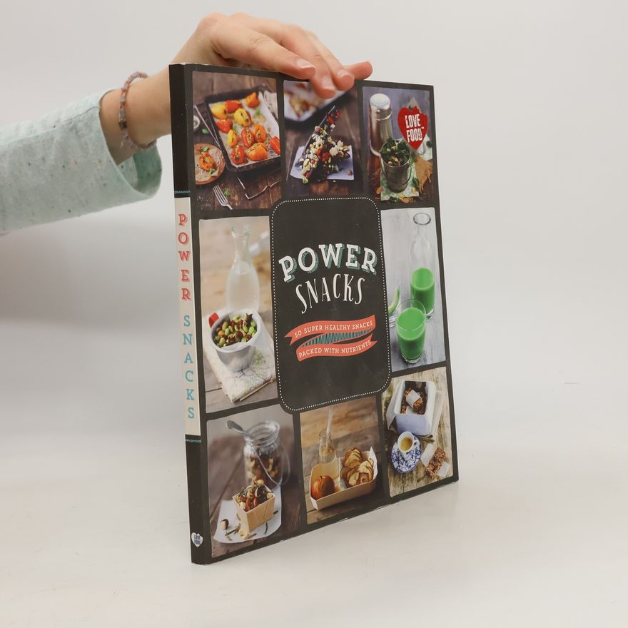 Autorenkollektiv Power Snacks : 50 Super Healthy Snacks Packed With Nutrients