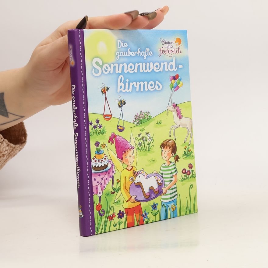 Corinna Wieja Zauberhaftes Feenreich. Die zauberhafte Sonnenwendkirmes